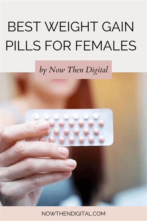 The Best Weight Gain Pills For Females (2022) - Now Then Digital