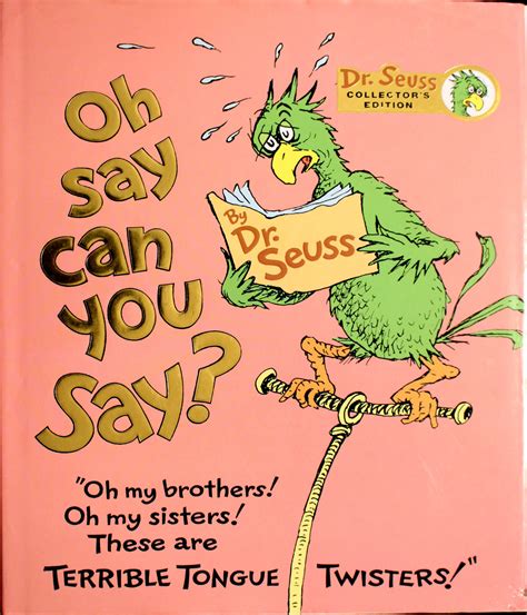 Oh Say Can You Say? (Dr. Seuss Collector’s Edition) by Dr. Seuss – considerthelilies.org