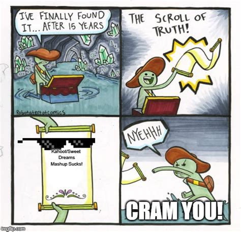 The Scroll Of Truth Meme - Imgflip