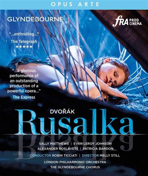 Dvořák - Rusalka - Opera - Reviews - Classical Music
