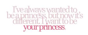 Your My Princess Quotes. QuotesGram