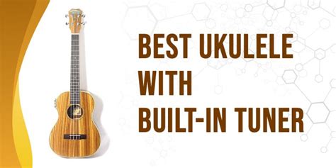 6 Best Ukulele With Built-in Tuner - Loud Beats