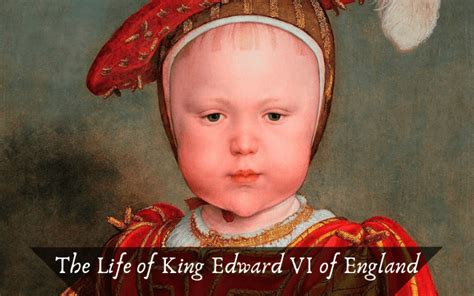 The Life of King Edward VI of England (Part One)