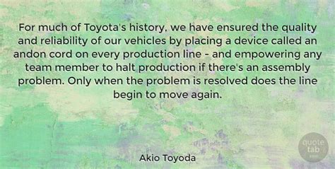 Akio Toyoda: For much of Toyota's history, we have ensured the quality ...