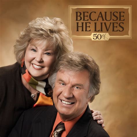 Bill and Gloria Gaither’s Gospel Classic “Because He Lives” Celebrates ...