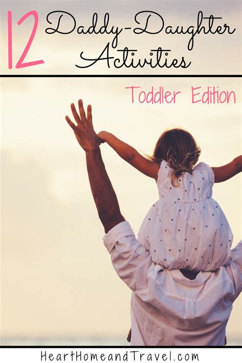 12 Daddy-Daughter Activities - Toddler Edition | Heart, Home & Travel | Daddy daughter ...