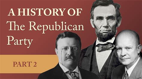 A History of the Republican Party: Part 2 - YouTube