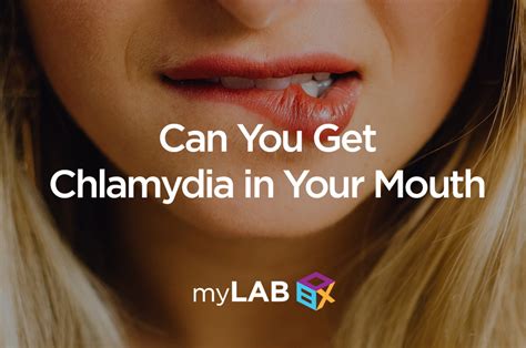 Can You Get Chlamydia in Your Mouth? | myLAB Box Blog