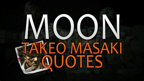 Moon: Takeo Masaki Quotes - YouTube