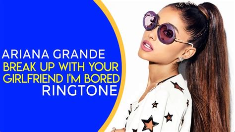 Ariana Grande : Break up with your Girlfriend Instrumental Remix Ringtone 2019 | Download Now ...