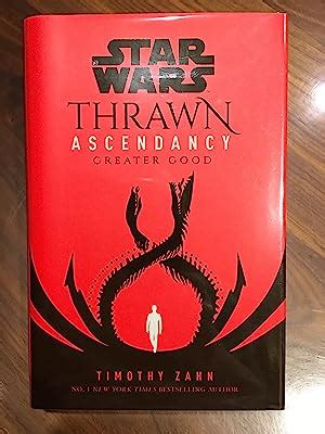 Star Wars: Thrawn Ascendancy: (Book 2: Greater Good) by Zahn, Timothy ...