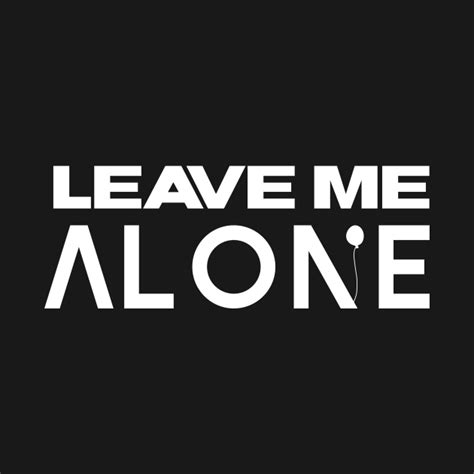 Leave Me Alone - Nf - T-Shirt | TeePublic