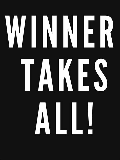 "Winner Takes ALL" T-shirt by ShanMelidesigns | Redbubble