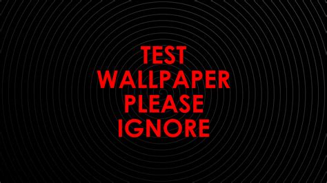 Test Wallpaper Please Ignore.png « MyConfinedSpace