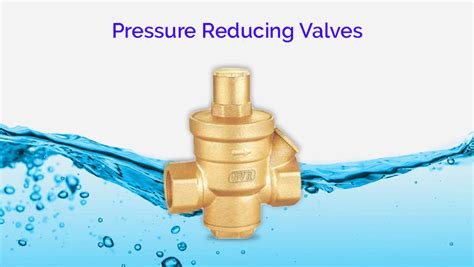 Pressure Reducing Valves - Applications & Installation