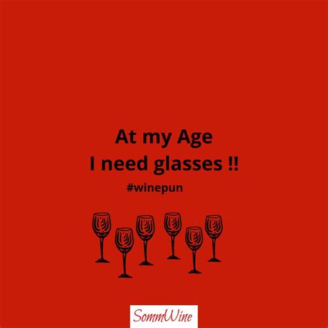 At my age, I need glasses #funny #wine #quote in 2020 | Wine puns, Age, Quotes