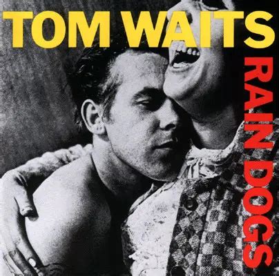 Tom Waits Rain dogs (Vinyl Records, LP, CD) on CDandLP