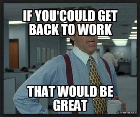 25 Back To Work Memes to Make You Feel Extra Enthusiastic ...