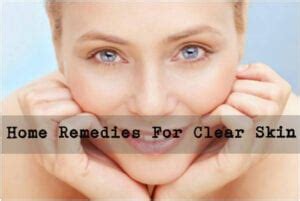 Clear Skin Home Remedies - Choose Your Life Style