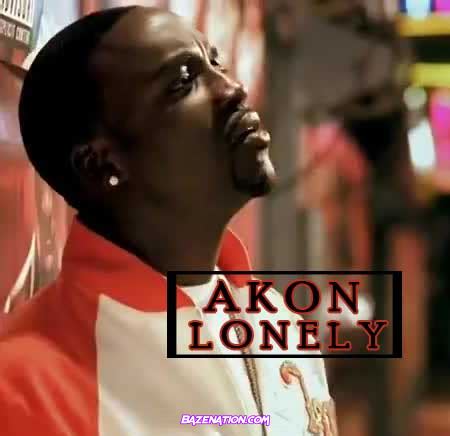 DOWNLOAD MP3: Akon - Lonely (320kbps, Lyrics, M4a, Mp4) | Bazenation