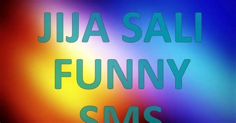 Jija Sali Funny SMS Jokes Collection | SMS Cage