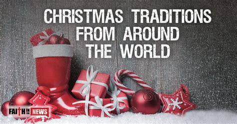 Christmas Traditions From Around The World - Faith in the News