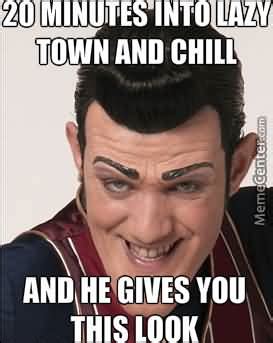 Lazy Town Memes Funny Image Photo Joke 03 | QuotesBae