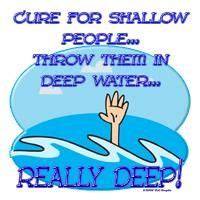 shallow person - Google Search | Shallow people, Deep thoughts, The cure