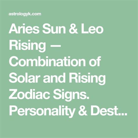 Aries Sun & Leo Rising — Combination of Solar and Rising Zodiac Signs ...