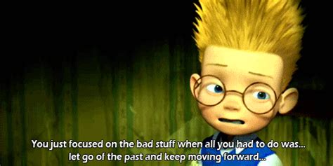 Lewis, Meet the Robinsons Just because the past was unpleasant, does not prevent the future from ...