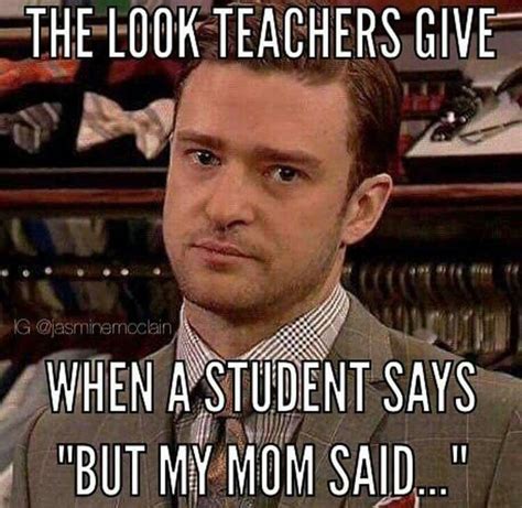 "But my mom said I could just turn it in on Monday." ☄️ | Teacher memes funny, Teacher quotes ...