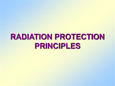 PPT - RADIATION PROTECTION PRINCIPLES PowerPoint Presentation, free download - ID:4936665