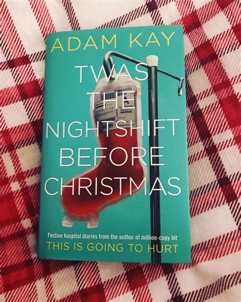 'Twas the Nightshift Before Christmas - Adam Kay - Tea Leaves & Reads