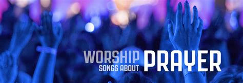 15 Worship Songs about Prayer | MediaShout Church Presentation Software ...