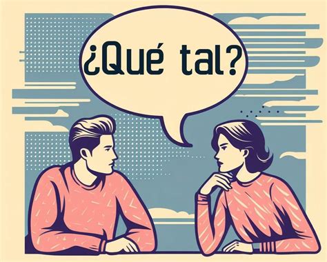 What does “¿Qué tal?” mean? - Spanish Examples