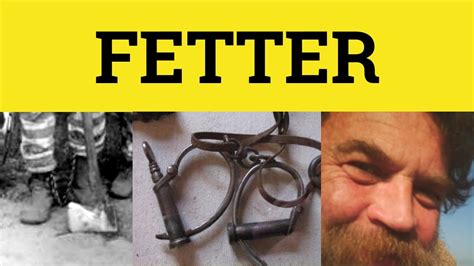 🔵 Fetter Meaning - Fettered Examples - Unfettered Defined - Fetter ...