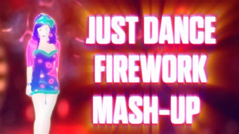 Just Dance | Firework by Katy Perry | Fanmade Mash-Up - YouTube