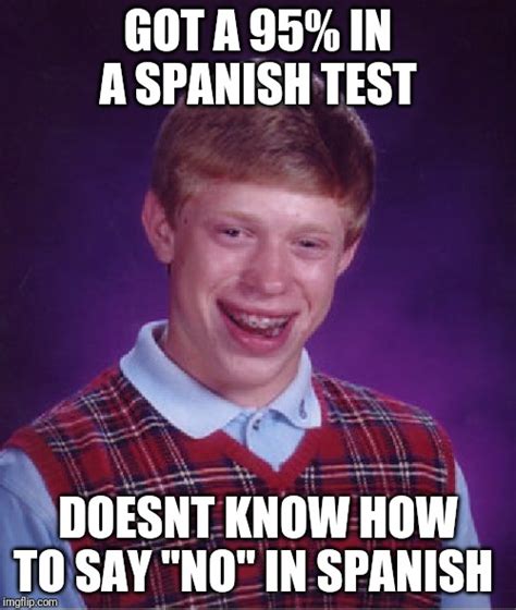 Me in my Spanish Class - Imgflip