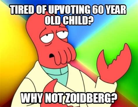 Why not Zoidberg - Meme Guy