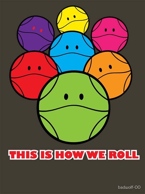 "This is how we ROLL" T-shirt by badwolf-00 | Redbubble