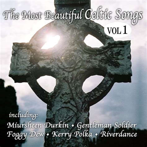 The most beautiful Celtic Songs - Vol. 1 by Various Artists on Spotify