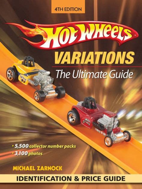 Hot Wheels Variations The Ultimate Guide by Michael Zarnock, Paperback | Barnes & Noble®