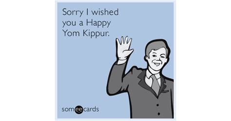 Sorry I wished you a Happy Yom Kippur. | Yom Kippur Ecard