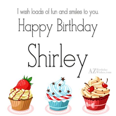 Happy Birthday Shirley - AZBirthdayWishes.com