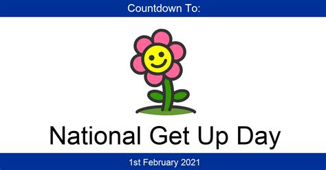 Countdown To National Get Up Day | Days Until National Get Up Day