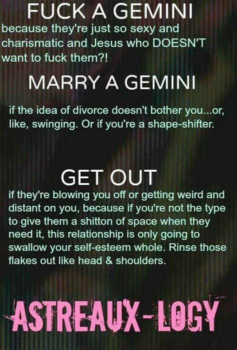 I mean, the “Marry a Gemini” can make sense if they want fun. If they found a soulmate in you ...