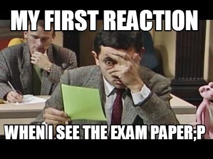 Meme Creator - Funny my first reaction when i see the exam paper;p Meme Generator at MemeCreator ...