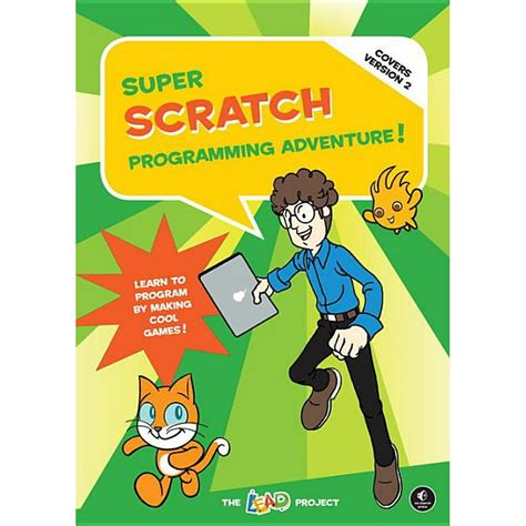 Super Scratch Programming Adventure! (Covers Version 2): Learn to Program by Making Cool Games ...