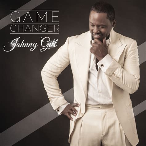 Johnny Gill - Game Changer Lyrics and Tracklist | Genius