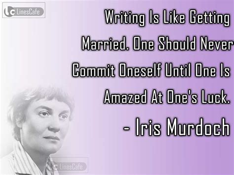 Novelist Iris Murdoch Top Best Quotes (With Pictures) - Linescafe.com